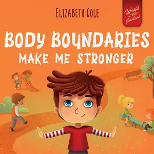 USED-Body Boundaries Make Me Stronger: Personal Safety Book for Kids about Body Safety, Personal Space, Private Parts and Consent that Teaches Social Skill by Cole, Elizabeth (Paperback)