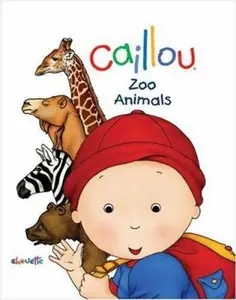 USED-Caillou: Zoo Animals (Caillou Board Books) by Chouette Publishing (Unknown)