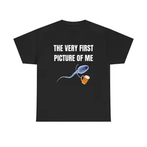 The Very First Picture Of Me Unisex Heavy Cotton Tee - Beer - Funny Shirt - Bar - Sperm - Gift for Men and Women top clothing tee