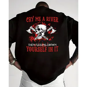 Cry Me A River T-Shirt, Savage Dark Humor Skull Shirt, Offensive Quote Graphic Tee, Biker Outlaw Shirt, Anti Social Edgy Streetwear Tee, Metal Punk Hoodie