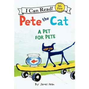 Pete the Cat: A Pet for Pete (My First I Can Read) by James Dean||James Dean||Kimberly Dean [Hardback Book]