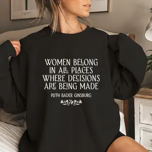 RBG Feminist Quote Sweatshirt – Iconic & Powerful-Street Style Fashion Sweatshirt