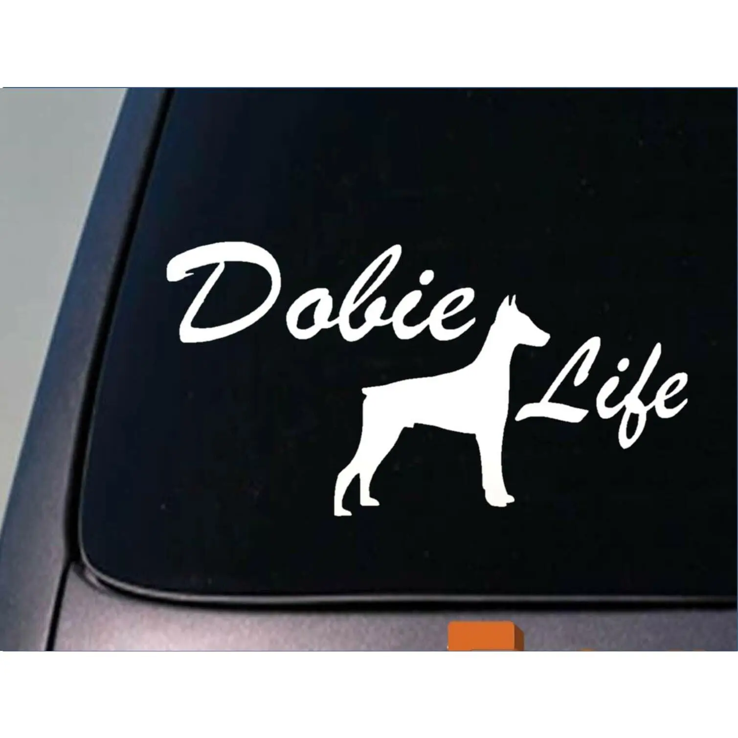 Dobie Life 6" sticker Doberman Pinscher *E067* sticker decal