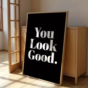 YOU LOOK GOOD Self Affirmation Art Print, Minimalist Black & White Inspirational Wall Decor