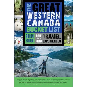 USED-The Great Western Canada Bucket List: One-Of-A-Kind Travel Experiences by Esrock, Robin (Paperback)
