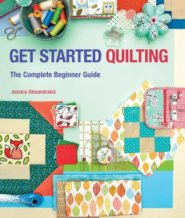 USED-Get Started Quilting: The Complete Beginner Guide by Alexandrakis, Jessica (Paperback)