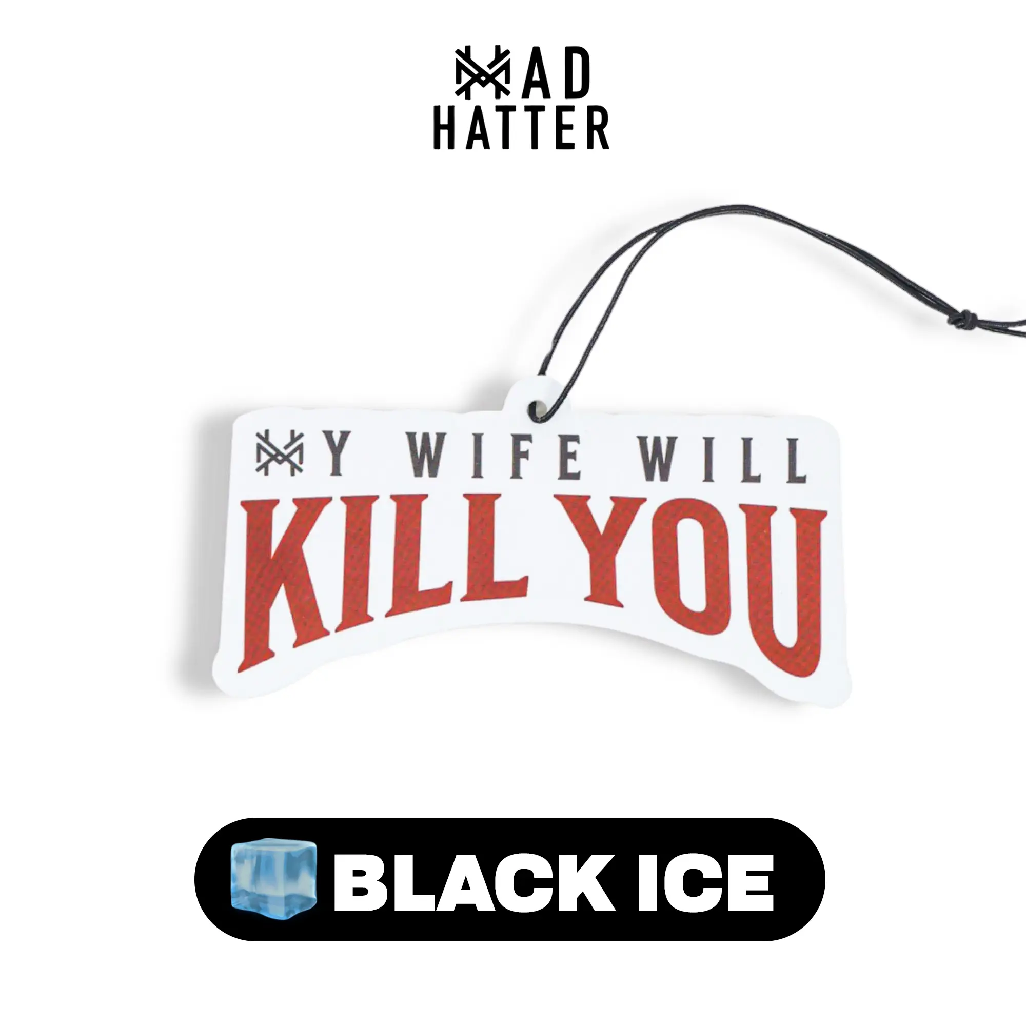 My Wife Will Kill You (Black Ice)