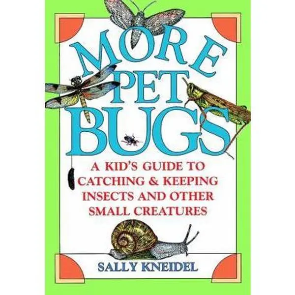 USED-More Pet Bugs: A Kid's Guide to Catching and Keeping Insects and Other Small Creatures by Sally Kneidel (Paperback)