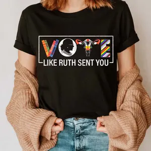 Vote Like Ruth Sent You T-Shirt, Election 2024 Shirt, Vote Shirt, Ruth Bader Ginsburg Shirt,  RBG Shirt, Feminist Gift Shirt, Empowering Political Shirt