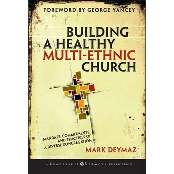 USED Book - Building a Healthy Multi-Ethnic Church: Mandate, Commitments, and Practices of a Diverse Congregation by Deymaz, Mark (Hardcover) - english