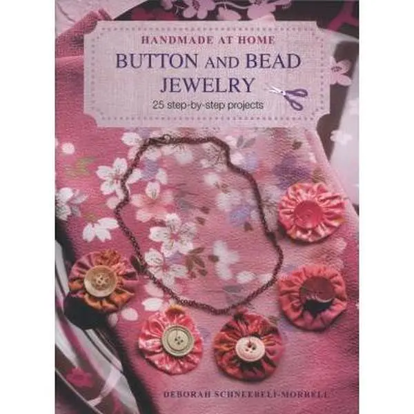 USED-Button and Bead Jewelry: 25 Step-by-Step Projects (Handmade at Home) by Deborah Schneebeli-Morrell (Paperback)