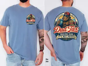 Comfort Colors Dad Tax Shirt, Funny Dad Shirt, Fathers Day Gift, Birthday Gift for Dad, Husband Gift, Bigfoot Shirt