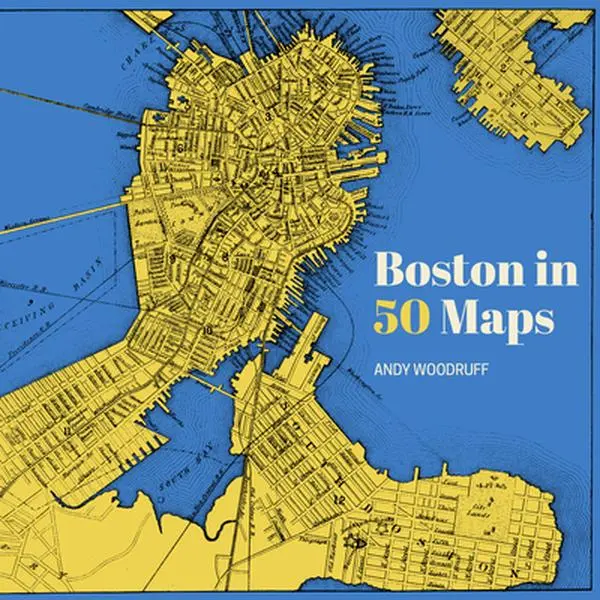 Boston in 50 Maps - English Education Textbook, Full-Color Maps, Hard Cover Book by Andy Woodruff, New Bostonian Perfect Welcome Gift