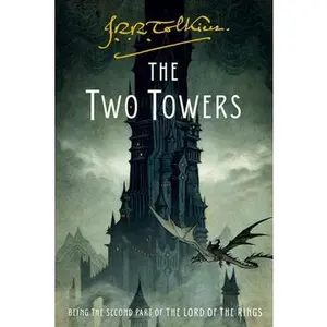 The Two Towers: Being the Second Part of the Lord of the Rings by Tolkien, J. R. R.