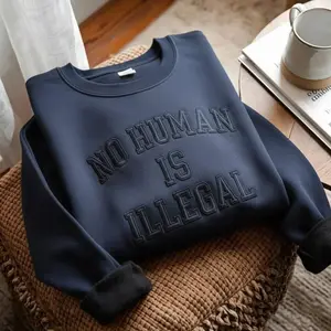 Embroidered No Human Is Illegal Sweatshirt, Immigration Rights Crewneck, Human Rights Political Statement Shirt, Social Justice Apparel, Unisex Activist Gift