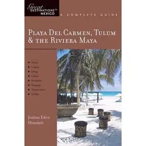USED-Explorer's Guide Playa Del Carmen, Tulum & the Riviera Maya: A Great Destination (Second Edition) (Explorer's Great Destinations) by Joshua Eden Hinsdale (Paperback)