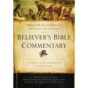 Believer's Bible Commentary: Second Edition by William MacDonald | | Arthur L. Farstad [Hardback Book]