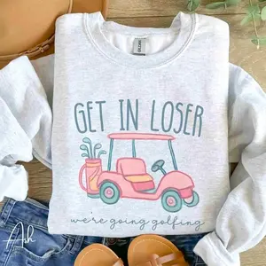 Get In Loser Ladies Golf Sweatshirt, We're Going Golfing Sweater, Funny Golfing Golf Cart Crew Neck, Gift For Golfer, Golf Lovers Shirt
