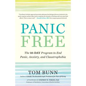USED-Panic Free: The 10-Day Program to End Panic, Anxiety, and Claustrophobia by Bunn, Tom (Paperback)