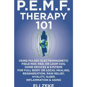 PEMF Therapy 101: Using Pulsed Electromagnetic Field Mat, Pad, or Loop Coil Home Devices & Systems for Full Body or Local Healing