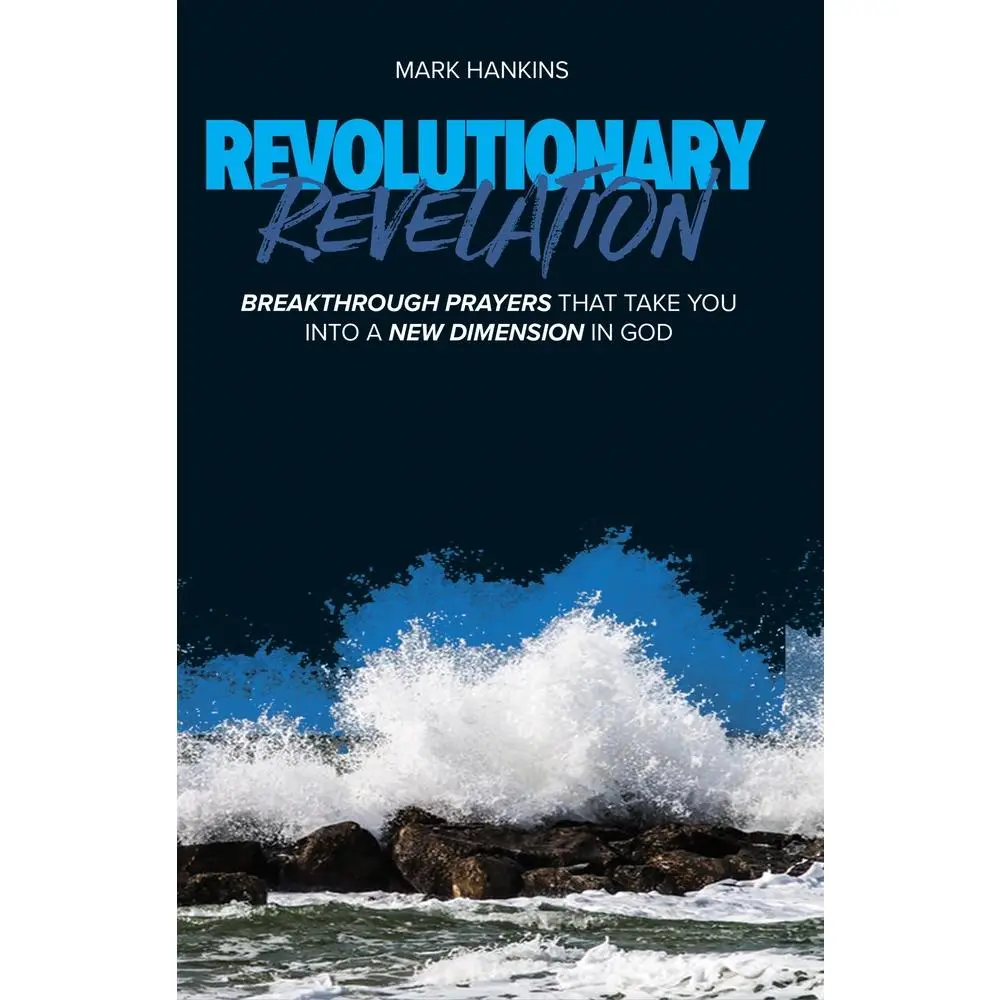 USED Book - Revolutionary Revelation: Breakthrough Prayers That Take You Into a New Dimension in God by Hankins, Mark (Paperback) - english