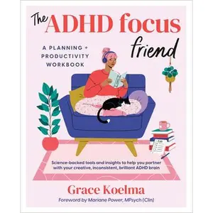 The ADHD Focus Friend: A Planning + Productivity Workbook -- Grace Koelma, Paperback