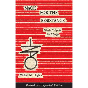 Magic for the Resistance: Rituals & Spells for Change
