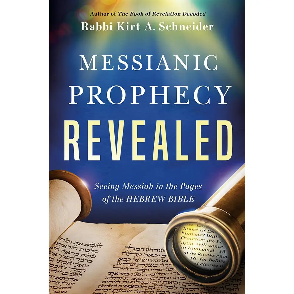 USED-Messianic Prophecy Revealed: Seeing Messiah in the Pages of the Hebrew Bible by Schneider, Rabbi Kirt a. (Paperback)