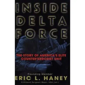 USED-Inside Delta Force: The Story of America's Elite Counterterrorist Unit by Eric Haney (Hardcover)
