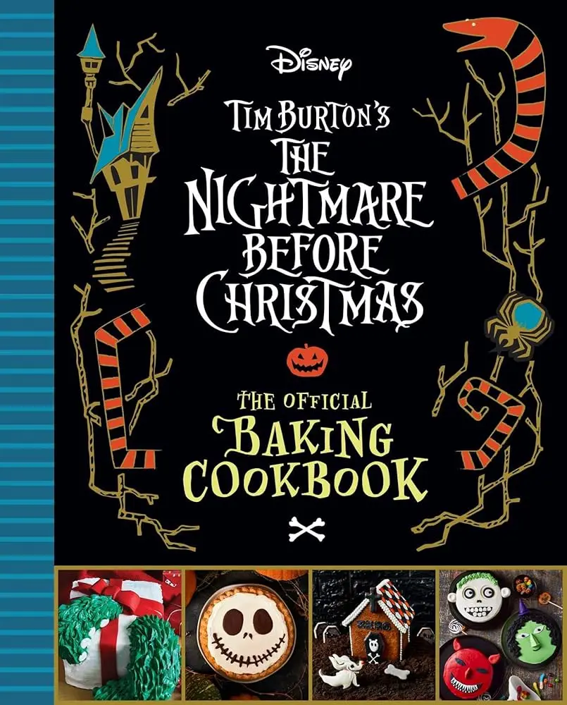 Tim Burton's Holiday Classic Themed Dessert & Baked Goods Baking Cookbook - Official Hardcover with More Than 55 Easy Home Cooking Recipes, Halloween Town & Christmas Town Inspirations, Sally Focus, Inspiring Photos