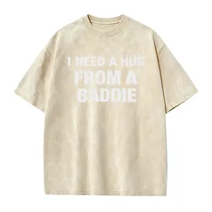 I NEED A HUG FROM A BADDIE T SHIRT