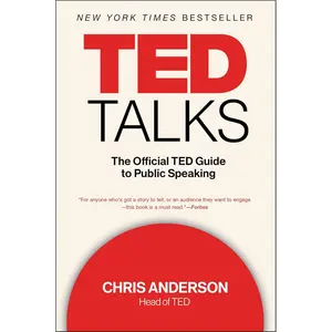 Ted Talks: The Official TED Guide to Public Speaking Paperback – April 4, 2017