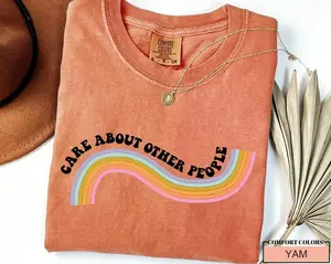 Comfort Colors Care About Other People Shirt, Equality Social Justice Liberal Shirt, Inspirational Quote Tee, Positive Message Anti Trump Tee