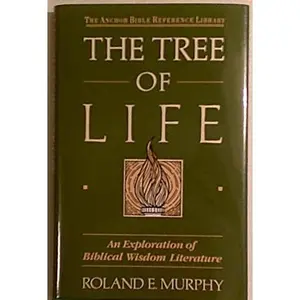 USED-The Tree of Life: An Exploration of Biblical Wisdom Literature (Anchor Bible Reference Library) by Roland E. Murphy (Hardcover)