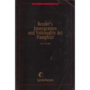 USED-Bender's Immigration and Nationality Act Pamphlet 2007 Edition by Publisher's Editorial Staff (Paperback)
