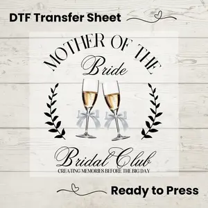 Mother of the Bride Bridal Club DTF Transfer Sheet, DIY Wedding Shirt, Champagne Toast Heat Press Design, Bridal Party Gift