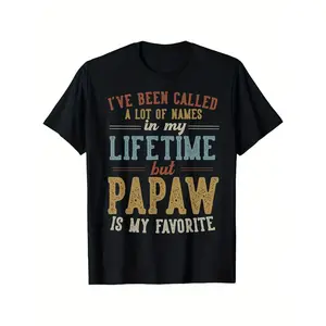 Papaw Is My Favorite Name - Father'S Day Papaw T-Shirt, Comfortable Outdoor, Casual Top Casual Summer Wear|Crew Neck Tshirt, men'S summer clothes, slightly elastic, 100%cotton, S-XXXL time  tee  shirt  backwards  double print  Vintage  Streetwear Crewneck