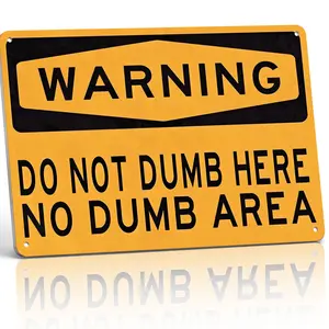 "WARNING: Do Not Dump Here" 8x12 in Aluminium Metal Sign, Sarcastic Bold Humorous Quote Wall Decor for Home & Office, Retro Vintage Durable Weatherproof Easy-to-Hang Plaque