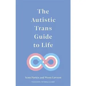USED-The Autistic Trans Guide to Life by Purkis, Yenn (Paperback)