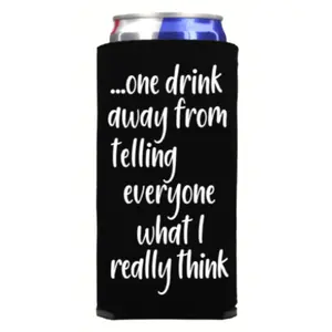 Funny Slim Can Cooler, One Drink Away From Telling Everyone What I Really Think, Funny Spiked Seltzer Drink Accessory Skinny Coolies