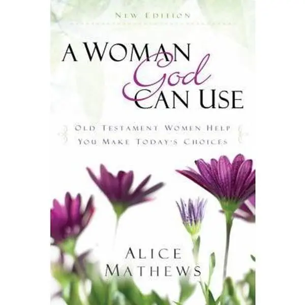 USED Book - A Woman God Can Use: Old Testament Women Help You Make Today's Choices by Mathews, Alice (Paperback) - english