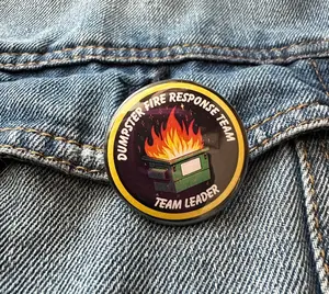 Dumpster Fire Response Team Button