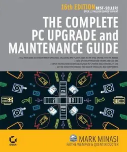 USED-The Complete PC Upgrade and Maintenance Guide, 16th Edition by Mark Minasi (Paperback)