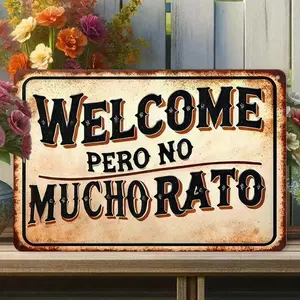 8x12 Inch Funny Spanish "Welcome Pero No Mucho Rato" Metal Tin Sign - Rustic Vintage Porch Decor - Humorous Hispanic Home Wall Art