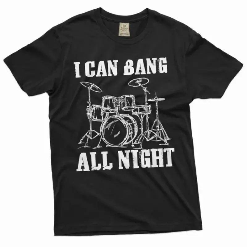 I Can Bang All Night T-Shirt | Drummer Musician | Music Band Drums Percussions T-Shirt | Woman Man Unisex Black Casual