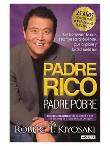 Padre Rico, Padre Pobre (Edición 25 Aniversario) / Rich Dad Poor Dad (Spanish Edition)