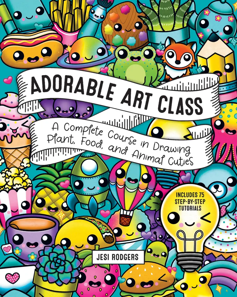 USED Book - Adorable Art Class: A Complete Course in Drawing Plant, Food, and Animal Cuties - Includes 75 Step-By-Step Tutorials by Rodgers, Jesi (Paperback) - english