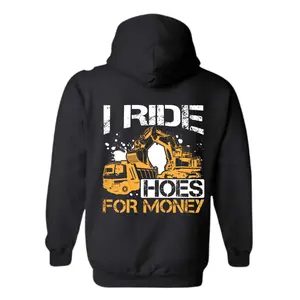 Funny Construction Hoodie – I Ride Hoes For Money – Excavator Operator Heavy Equipment Sweatshirt – Blue Collar Crew Workwear Trend
