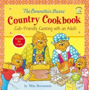 USED-The Berenstain Bears' Country Cookbook: Cub-Friendly Cooking with an Adult by Berenstain, Mike (Hardcover)