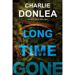 Long Time Gone -- Charlie Donlea - Paperback